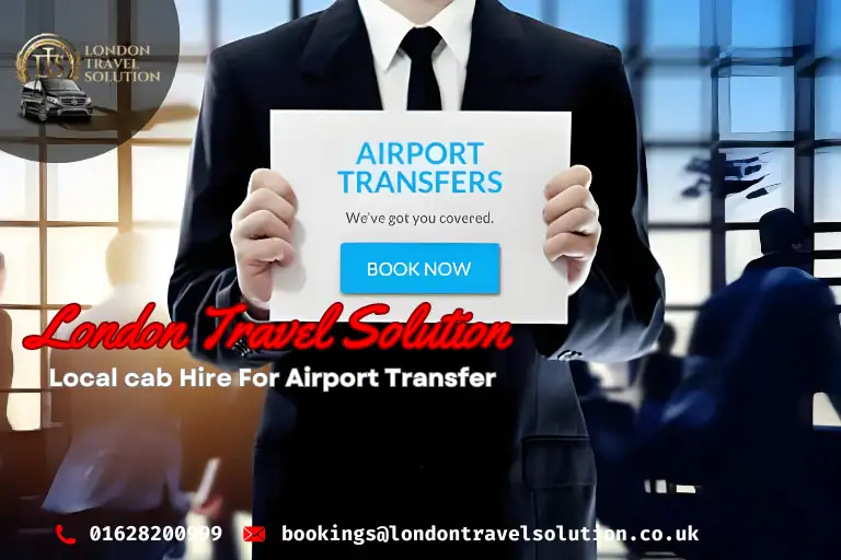 Local cab Hire For Airport Transfer  London Travel Solution