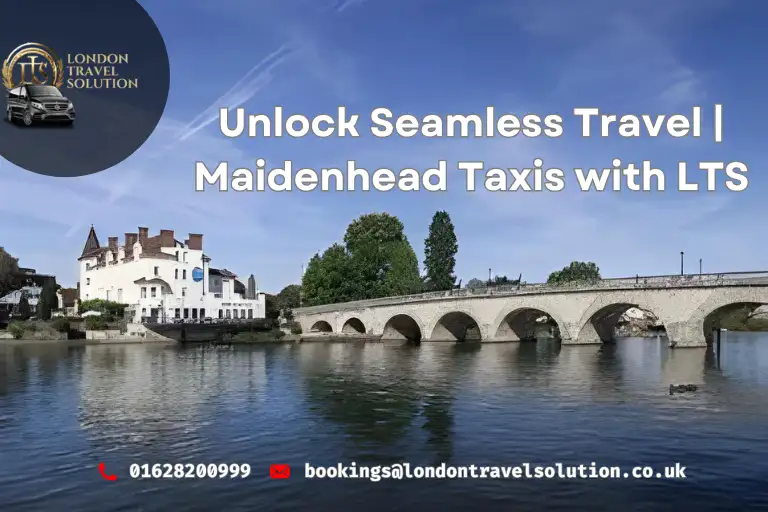 Unlock Seamless Travel  Maidenhead Taxis with LTS