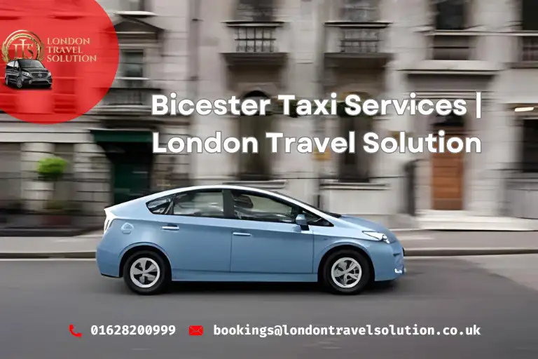 Unlocking Convenience Bicester Taxi Services  London Travel Solution